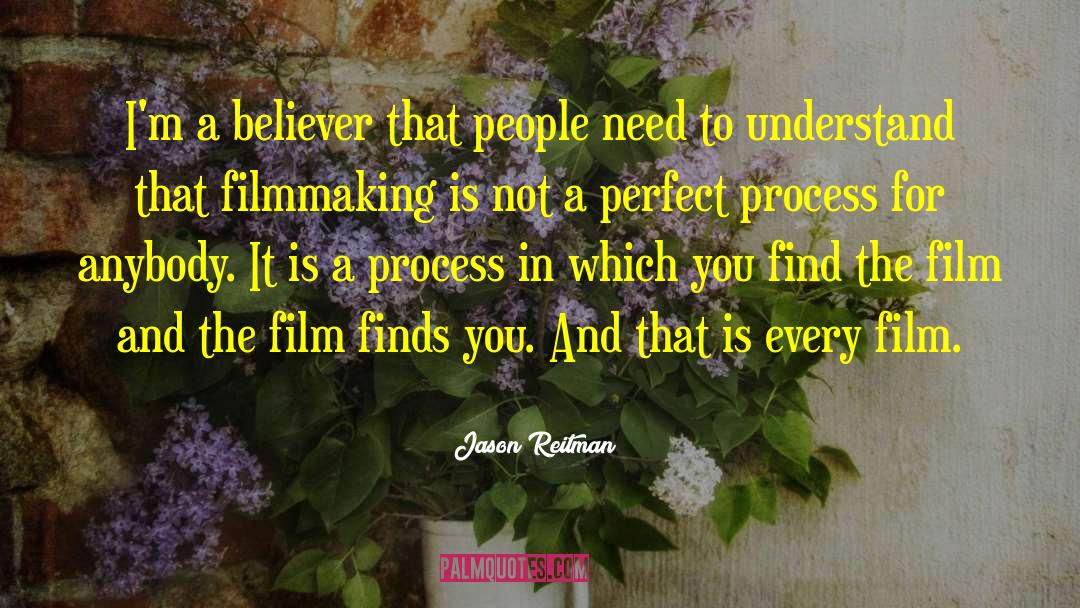 Jason Reitman Quotes: I'm a believer that people
