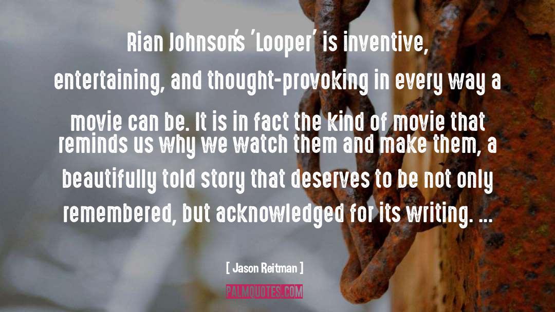 Jason Reitman Quotes: Rian Johnson's 'Looper' is inventive,