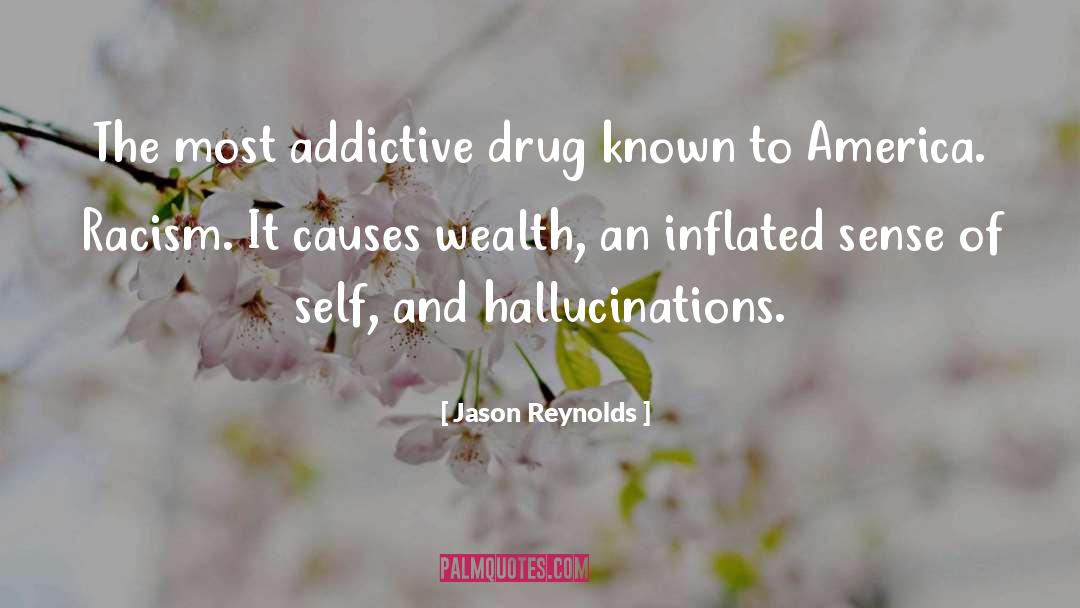 Jason Reynolds Quotes: The most addictive drug known