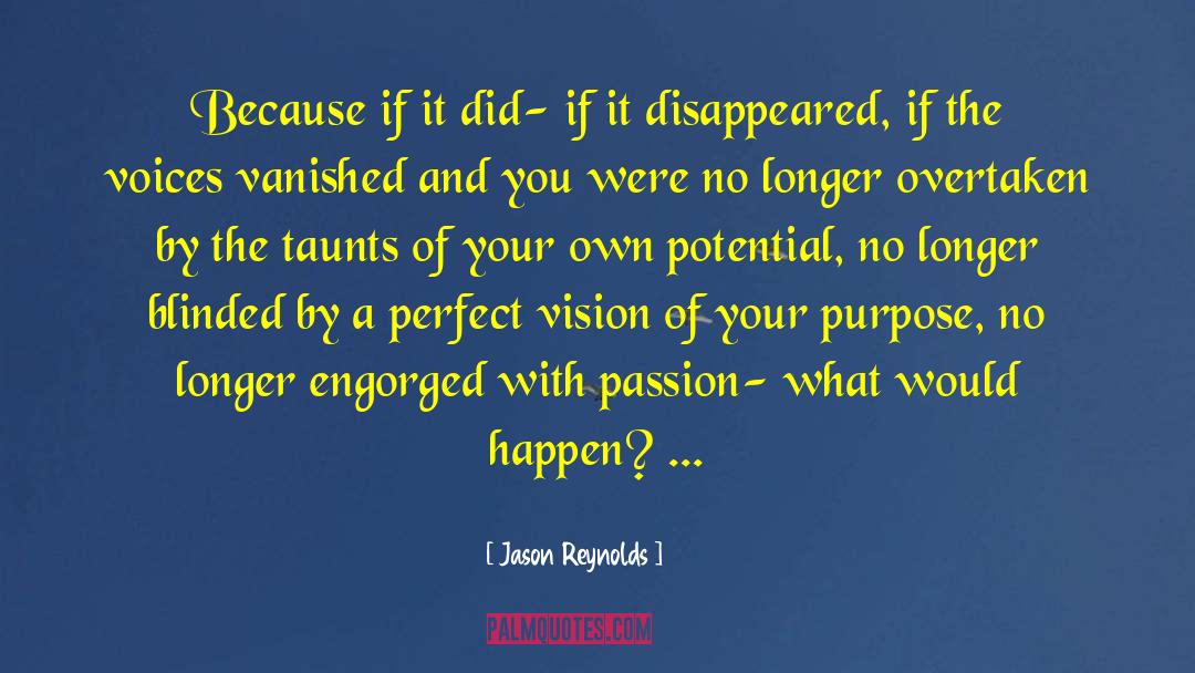 Jason Reynolds Quotes: Because if it did- if