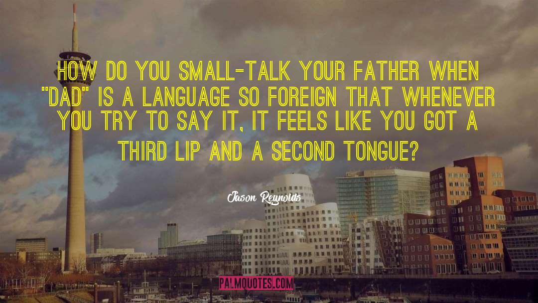 Jason Reynolds Quotes: How do you small-talk your