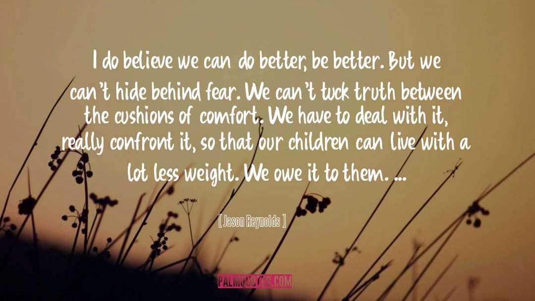 Jason Reynolds Quotes: I do believe we can