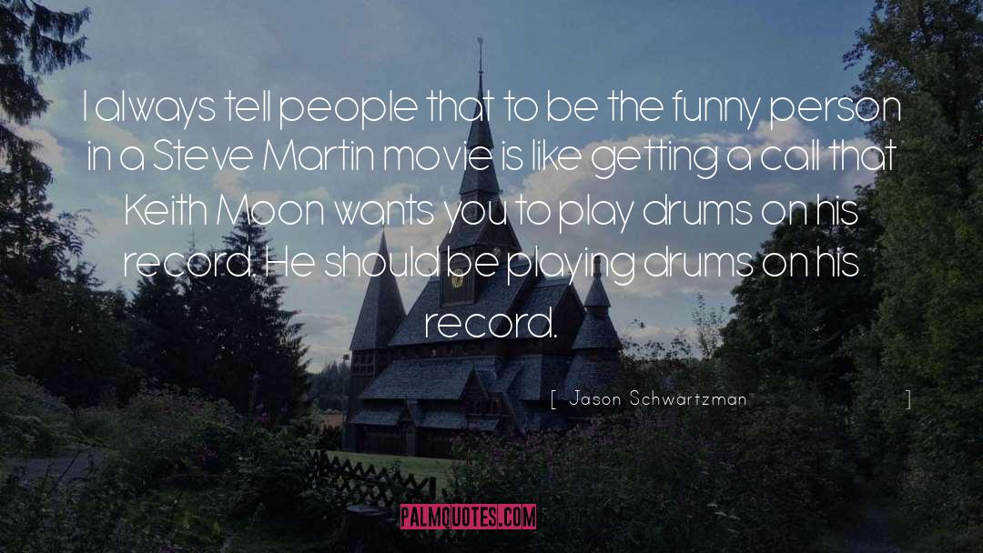 Jason Schwartzman Quotes: I always tell people that