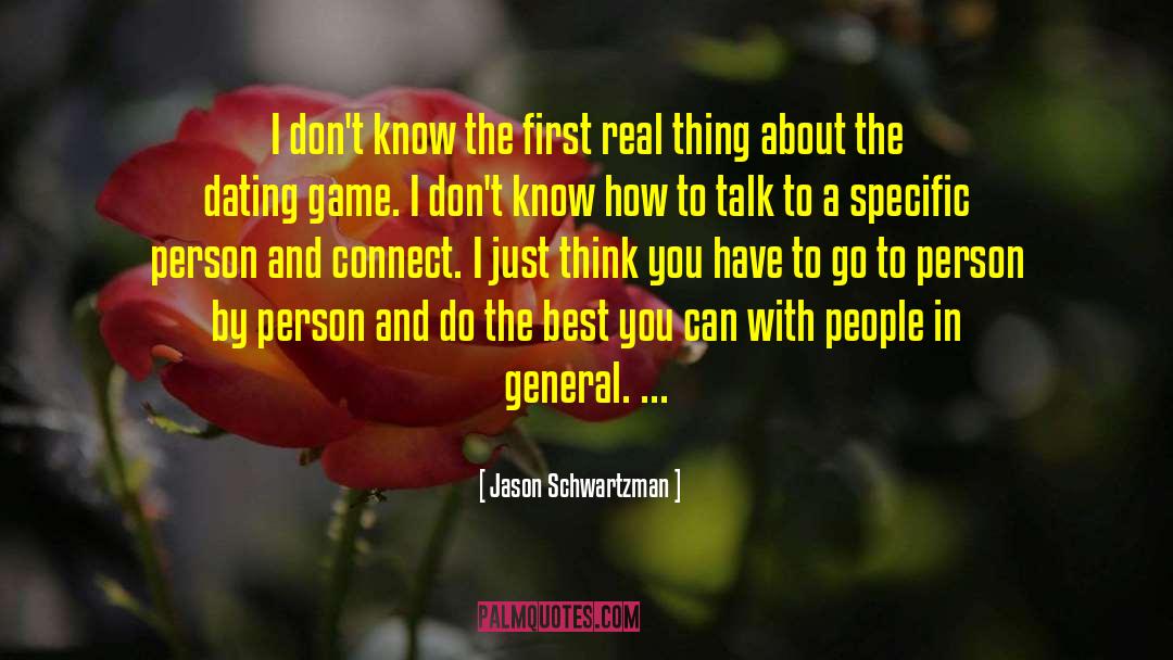 Jason Schwartzman Quotes: I don't know the first