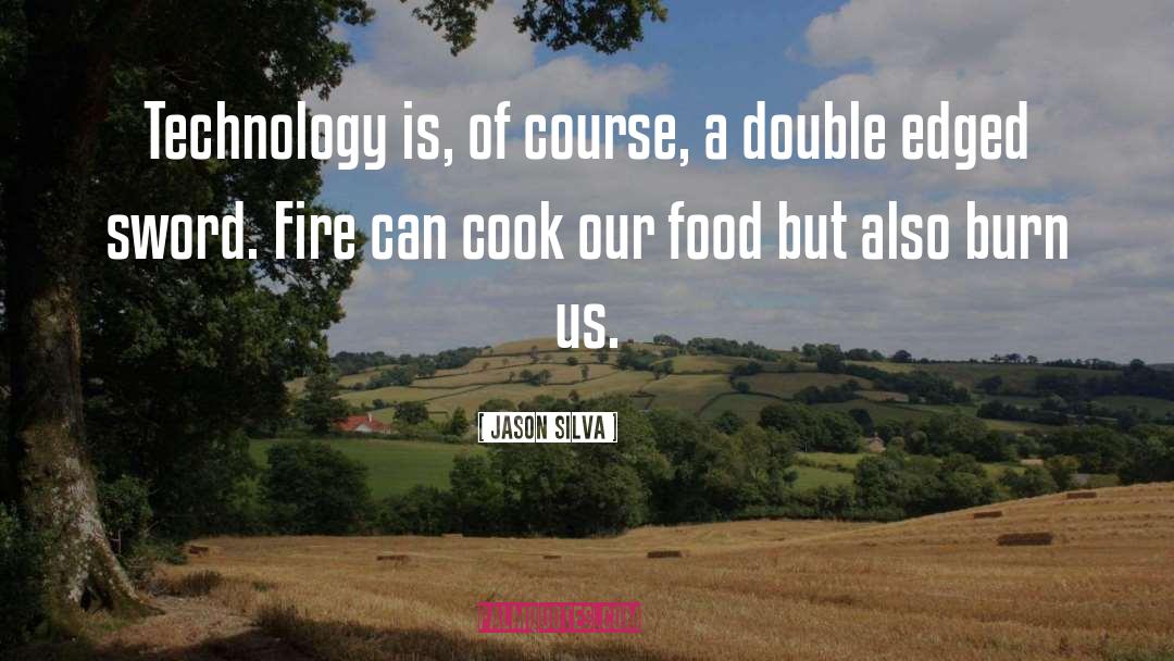 Jason Silva Quotes: Technology is, of course, a