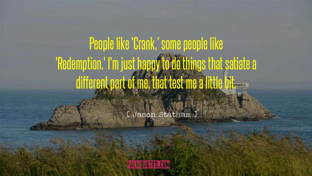 Jason Statham Quotes: People like 'Crank,' some people