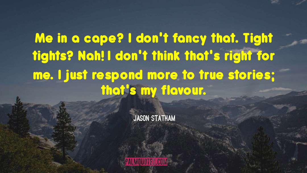 Jason Statham Quotes: Me in a cape? I