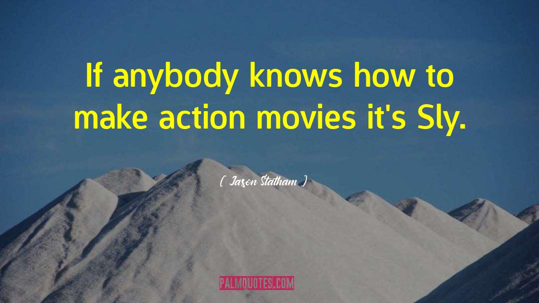 Jason Statham Quotes: If anybody knows how to