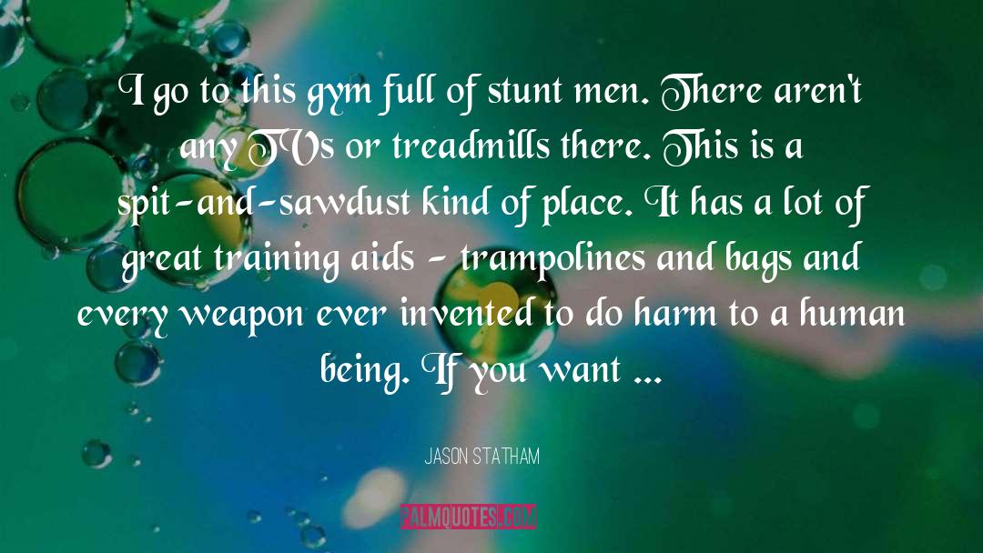 Jason Statham Quotes: I go to this gym