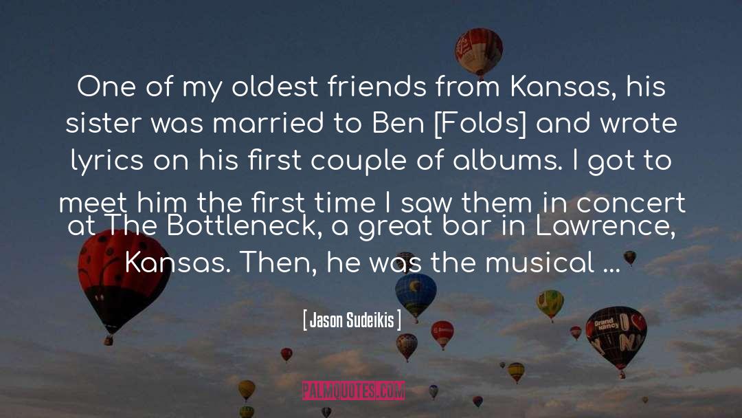 Jason Sudeikis Quotes: One of my oldest friends