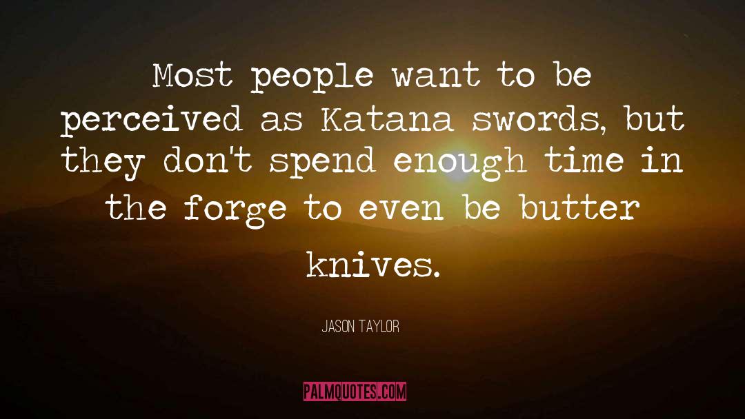 Jason Taylor Quotes: Most people want to be