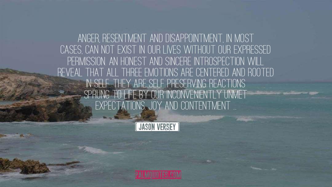 Jason Versey Quotes: Anger, resentment and disappointment, in