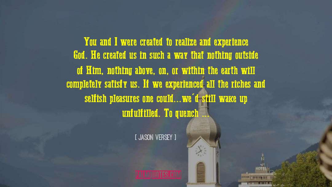 Jason Versey Quotes: You and I were created
