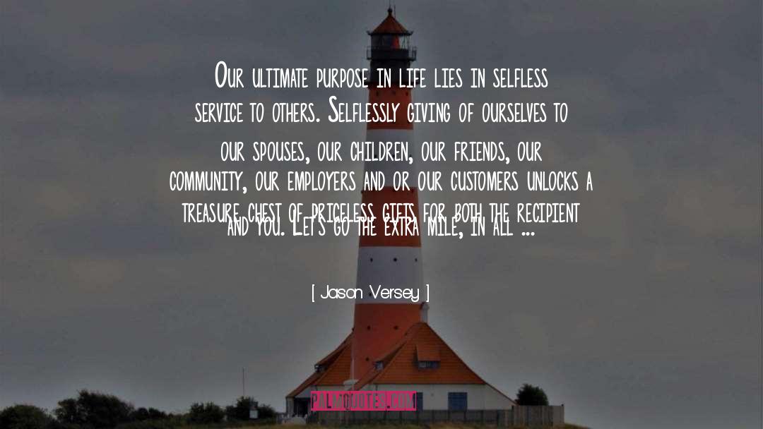 Jason Versey Quotes: Our ultimate purpose in life