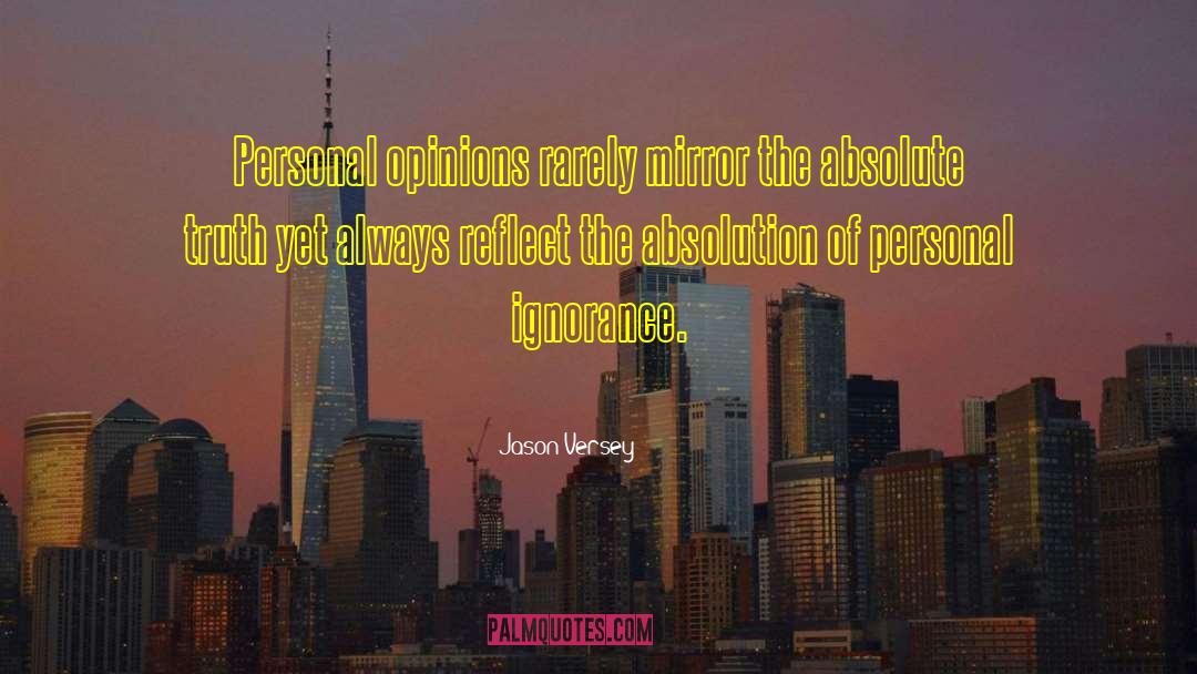 Jason Versey Quotes: Personal opinions rarely mirror the