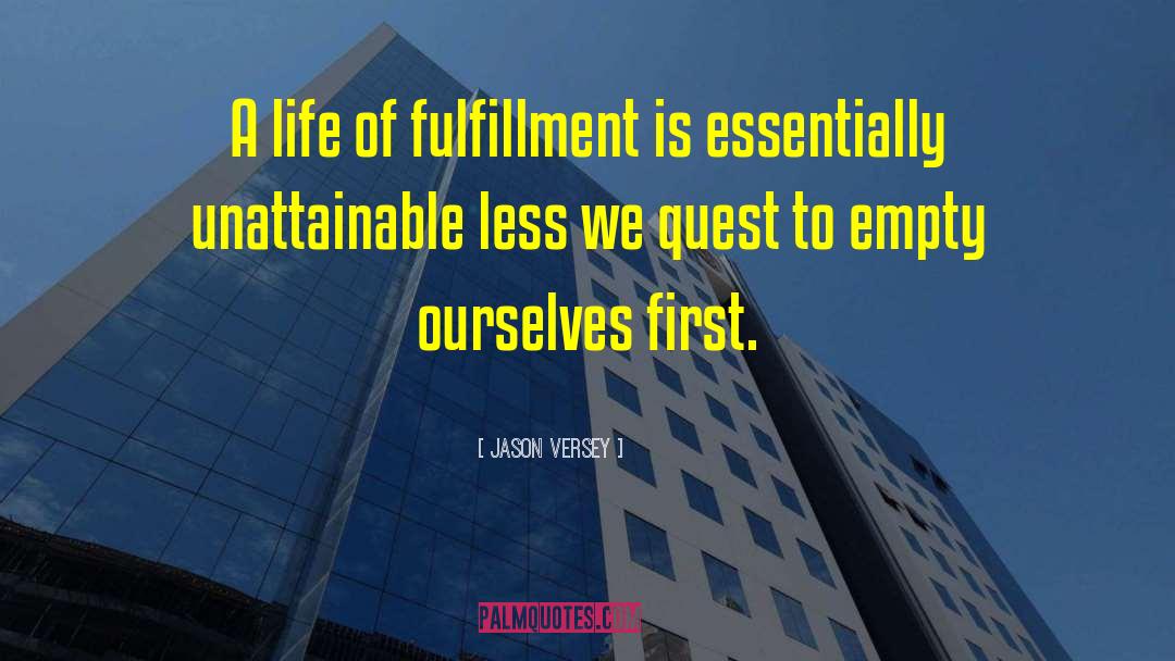 Jason Versey Quotes: A life of fulfillment is