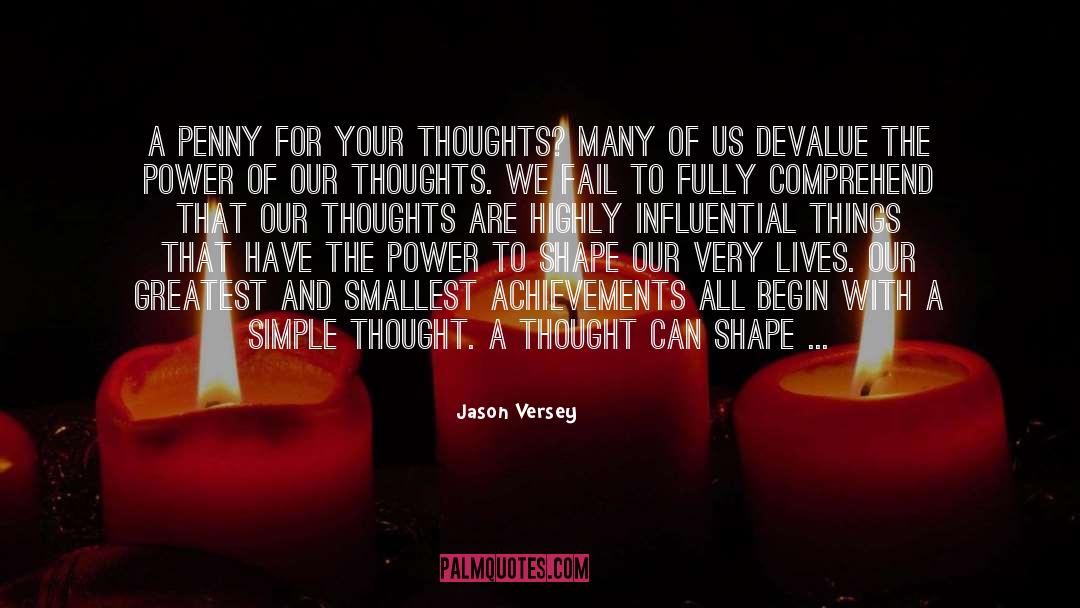 Jason Versey Quotes: A penny for your thoughts?