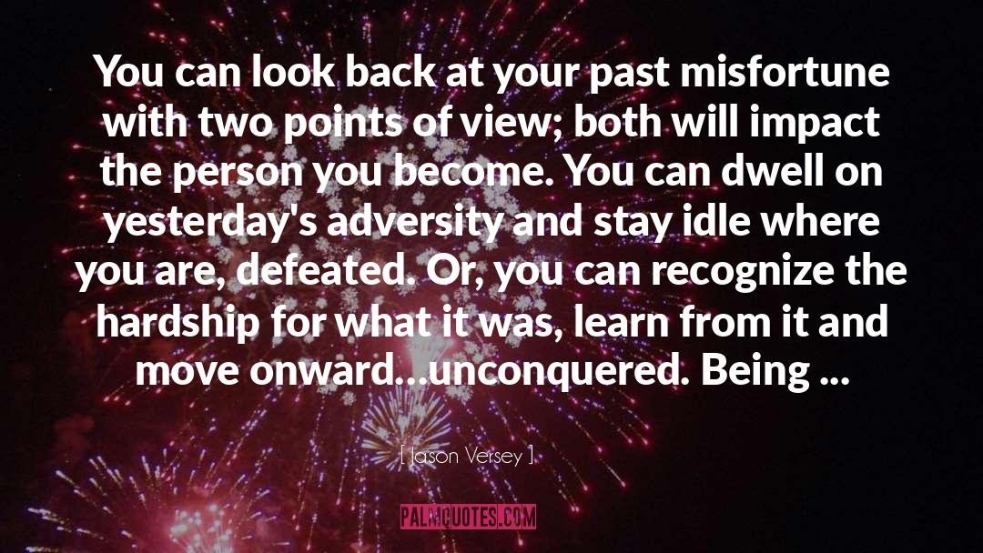 Jason Versey Quotes: You can look back at
