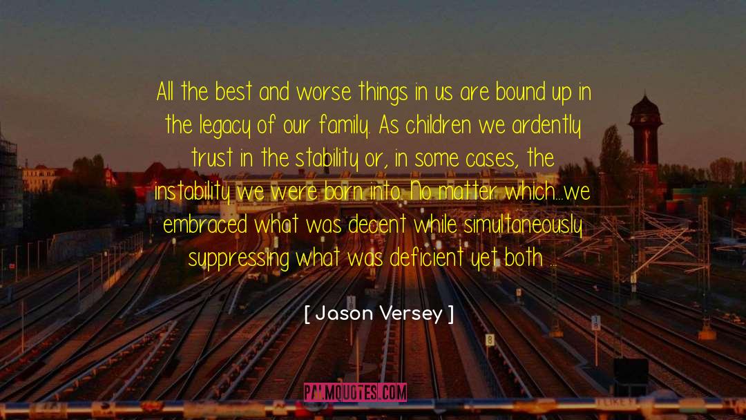 Jason Versey Quotes: All the best and worse