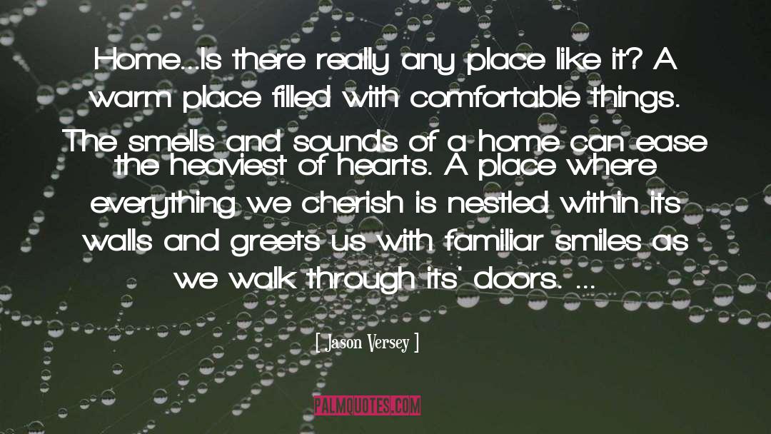 Jason Versey Quotes: Home...Is there really any place