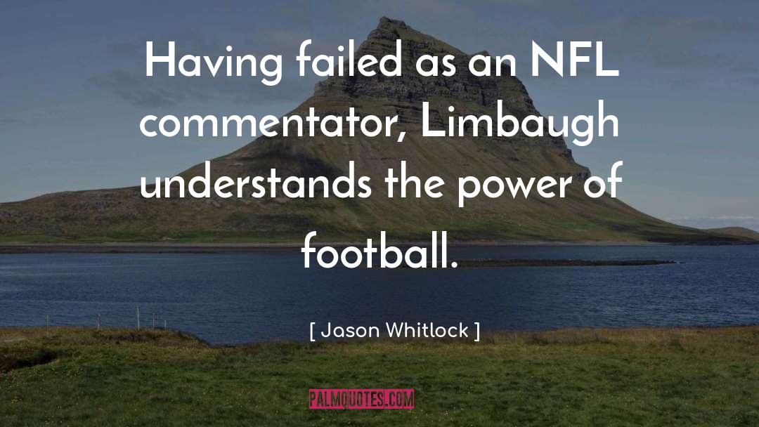 Jason Whitlock Quotes: Having failed as an NFL