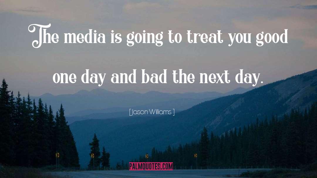 Jason Williams Quotes: The media is going to