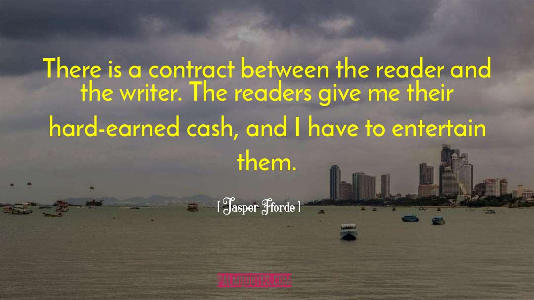 Jasper Fforde Quotes: There is a contract between