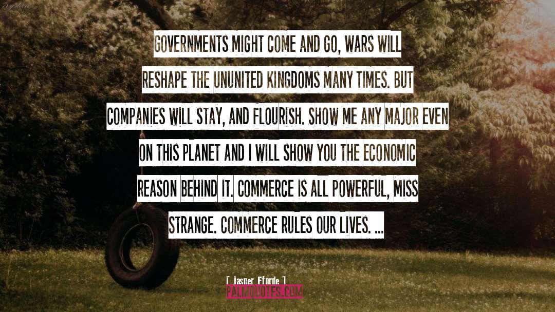 Jasper Fforde Quotes: Governments might come and go,