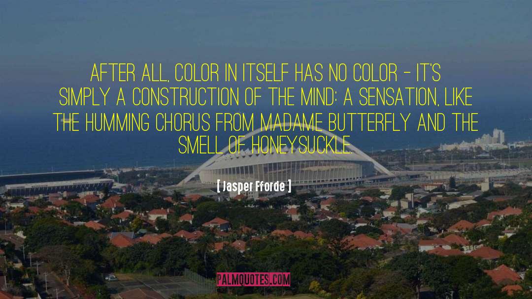 Jasper Fforde Quotes: After all, color in itself