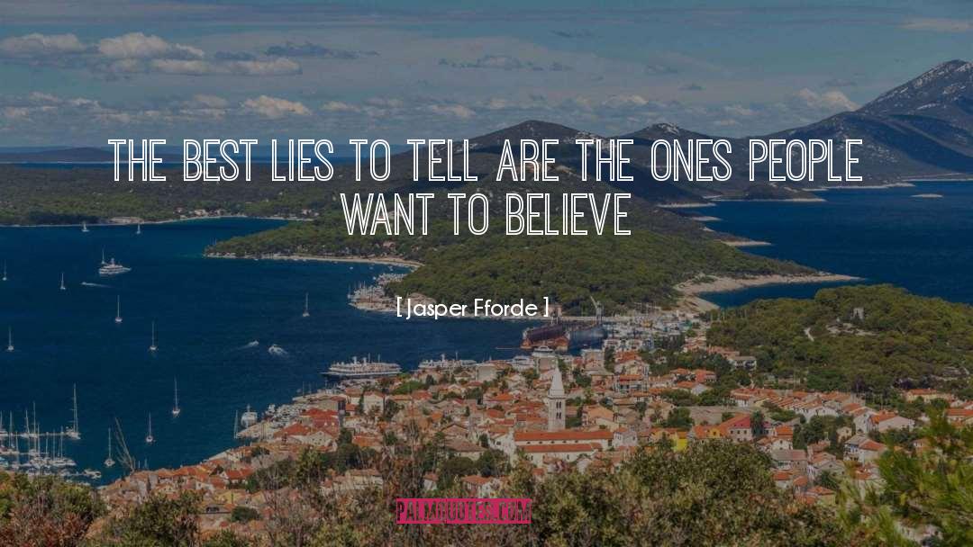 Jasper Fforde Quotes: The best lies to tell