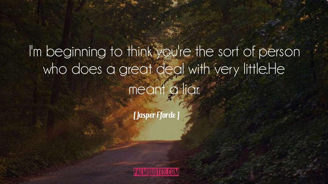 Jasper Fforde Quotes: I'm beginning to think you're
