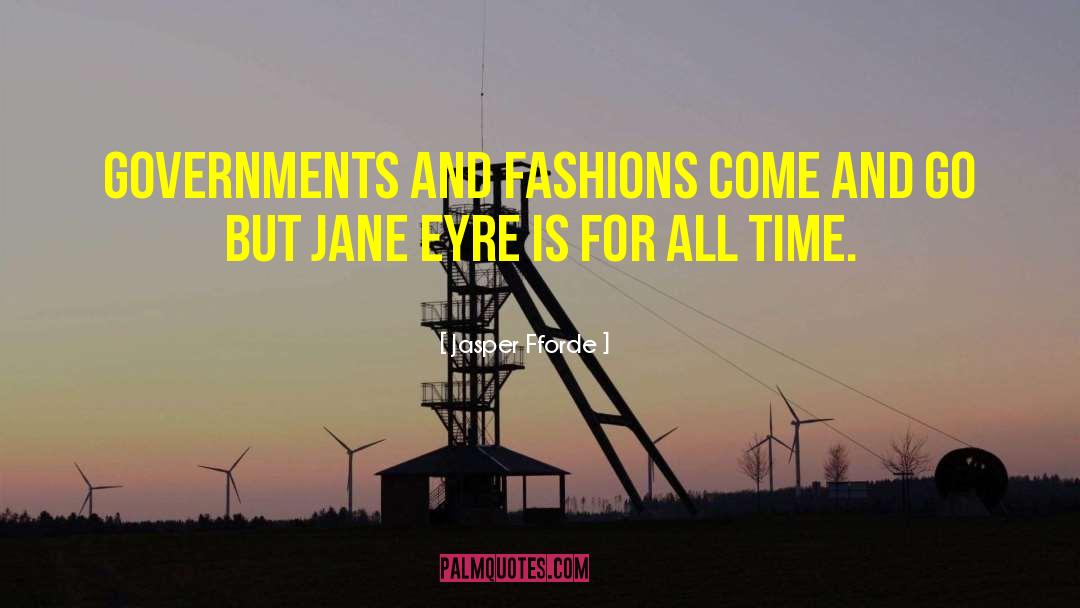 Jasper Fforde Quotes: Governments and fashions come and