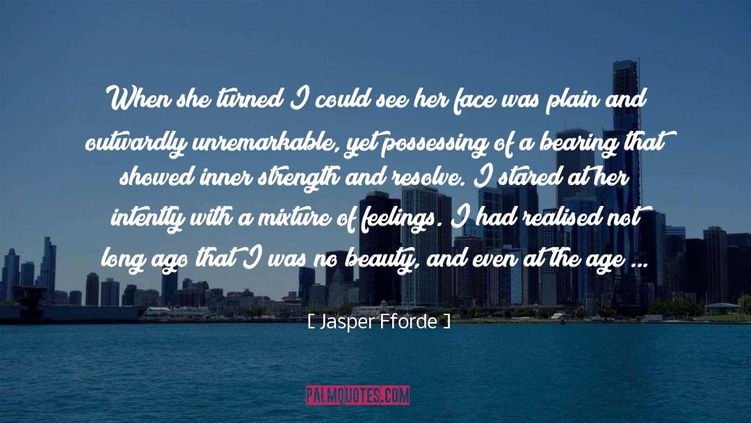 Jasper Fforde Quotes: When she turned I could