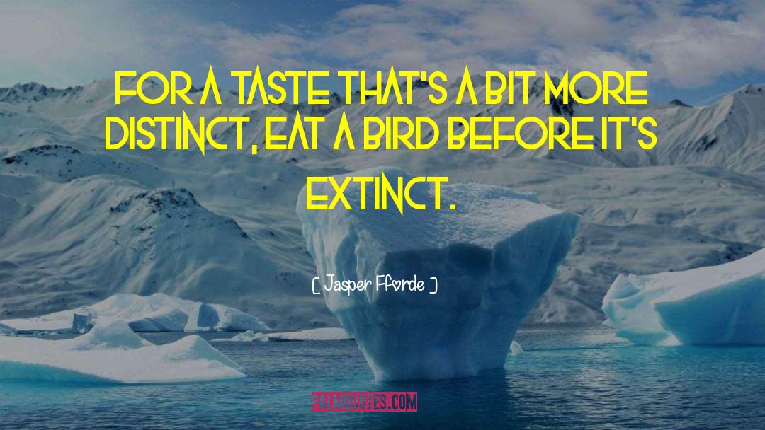 Jasper Fforde Quotes: For a taste that's a