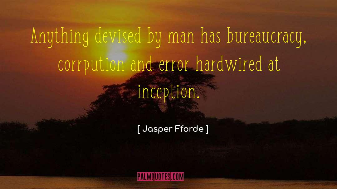 Jasper Fforde Quotes: Anything devised by man has