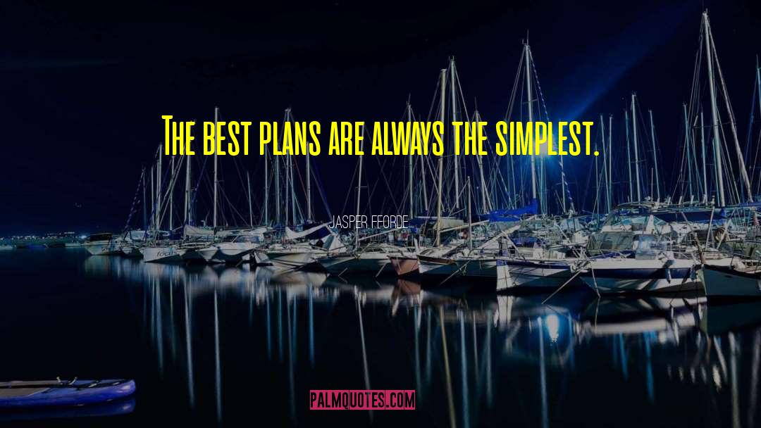 Jasper Fforde Quotes: The best plans are always
