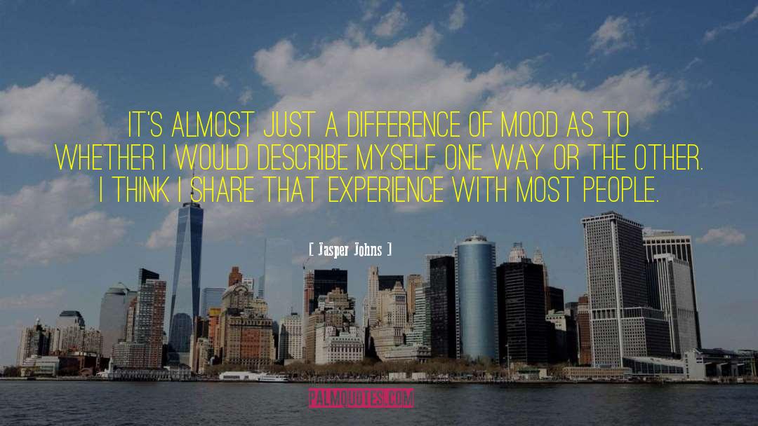 Jasper Johns Quotes: It's almost just a difference