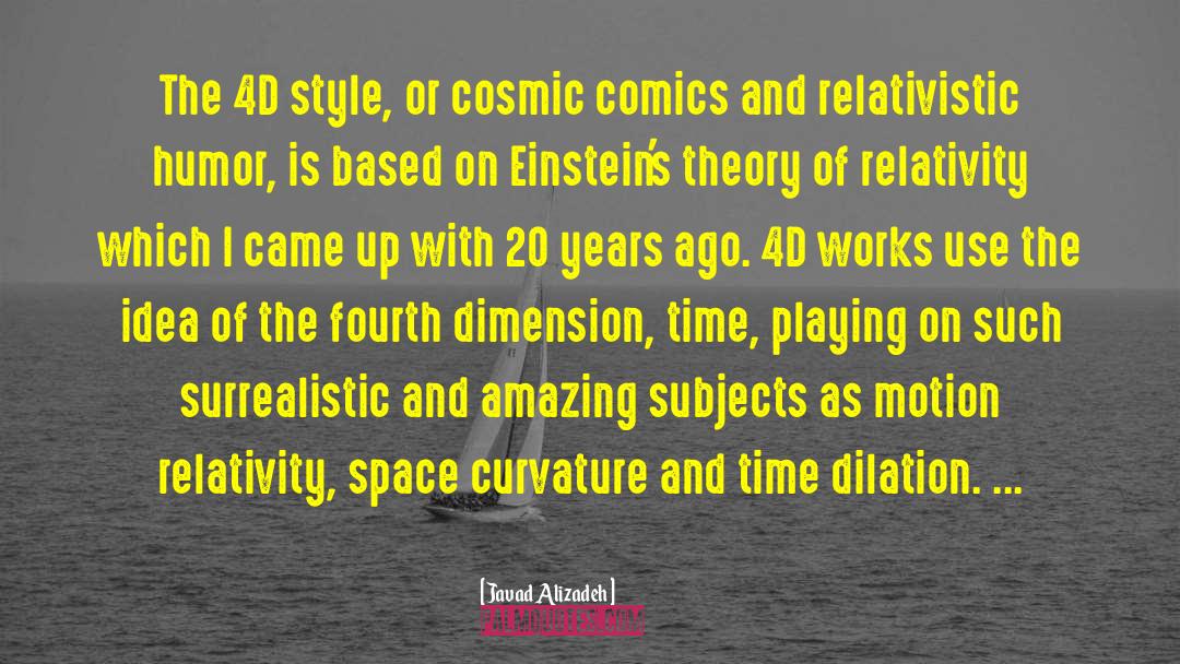 Javad Alizadeh Quotes: The 4D style, or cosmic