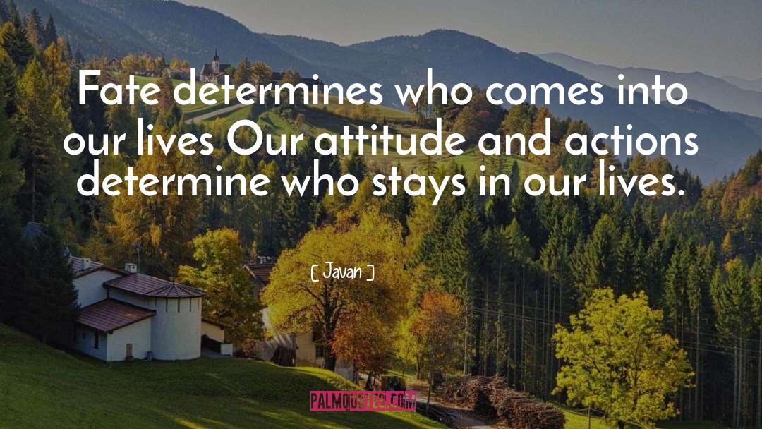 Javan Quotes: Fate determines who comes into