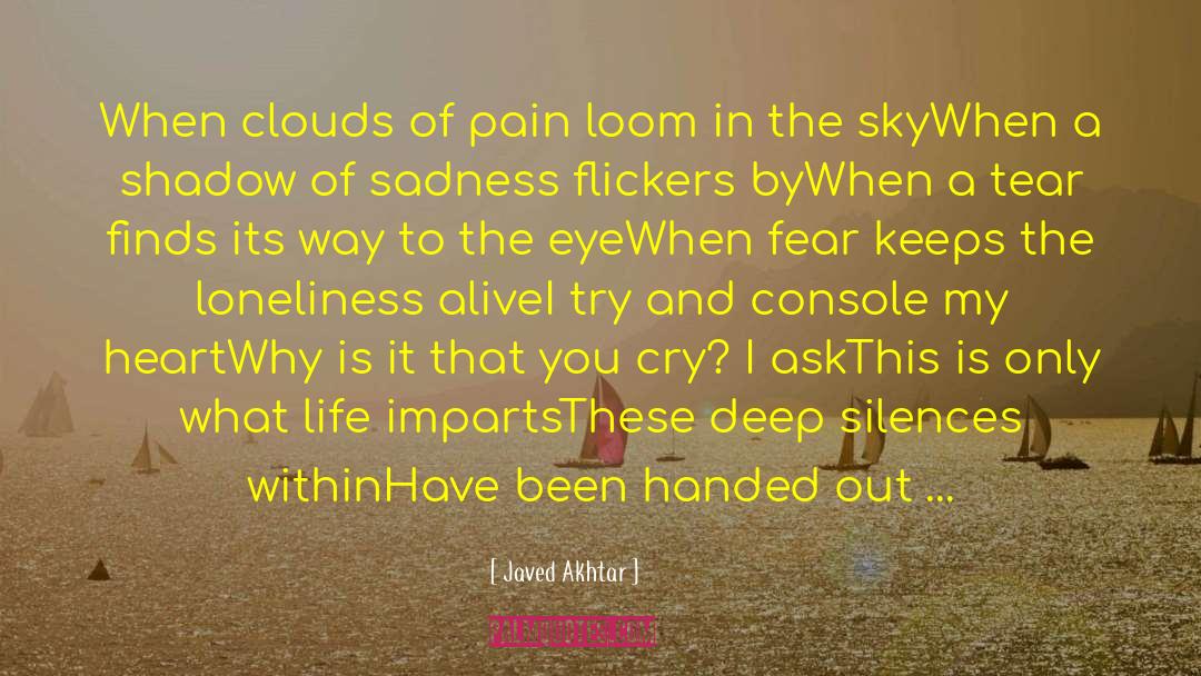 Javed Akhtar Quotes: When clouds of pain loom