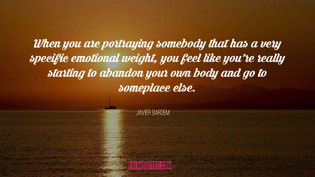 Javier Bardem Quotes: When you are portraying somebody