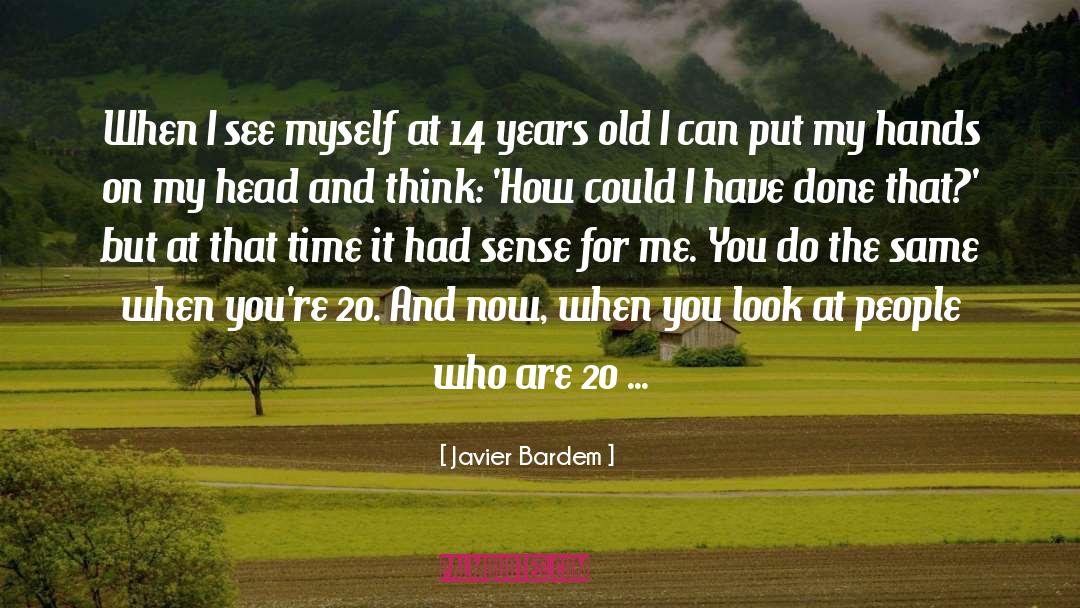 Javier Bardem Quotes: When I see myself at