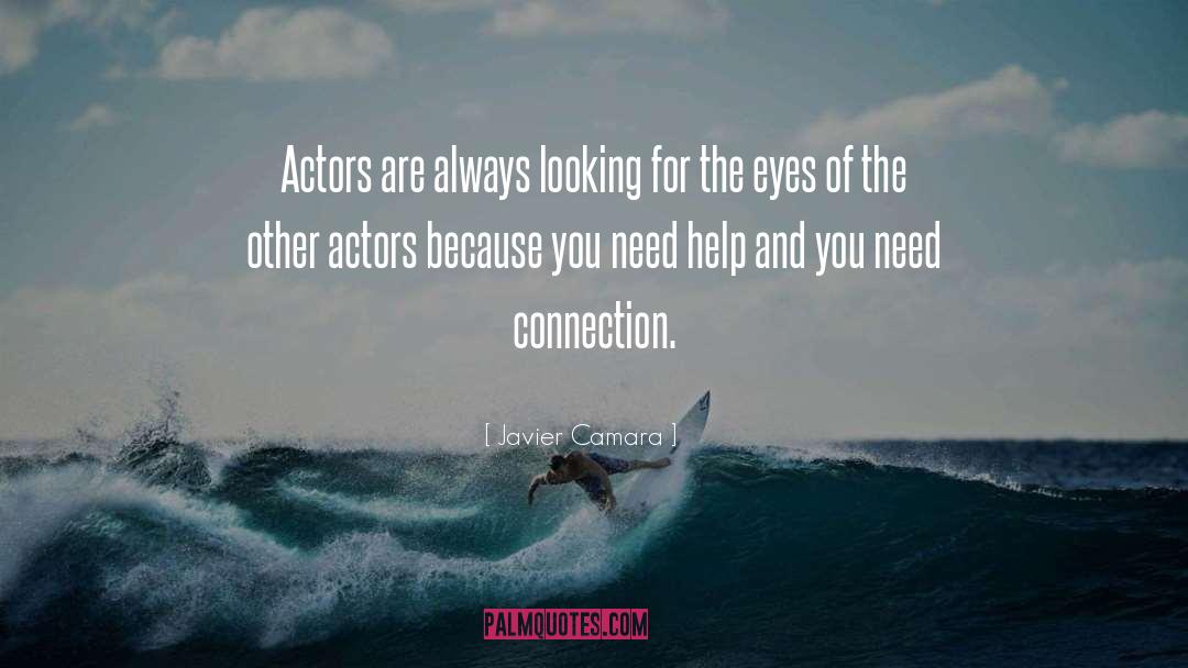 Javier Camara Quotes: Actors are always looking for