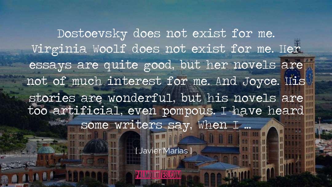 Javier Marias Quotes: Dostoevsky does not exist for