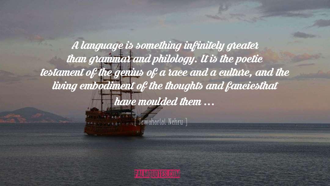 Jawaharlal Nehru Quotes: A language is something infinitely