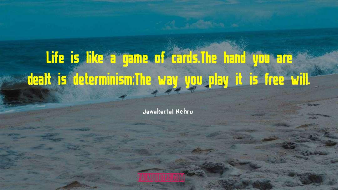 Jawaharlal Nehru Quotes: Life is like a game