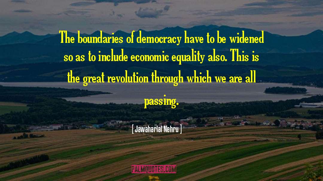 Jawaharlal Nehru Quotes: The boundaries of democracy have