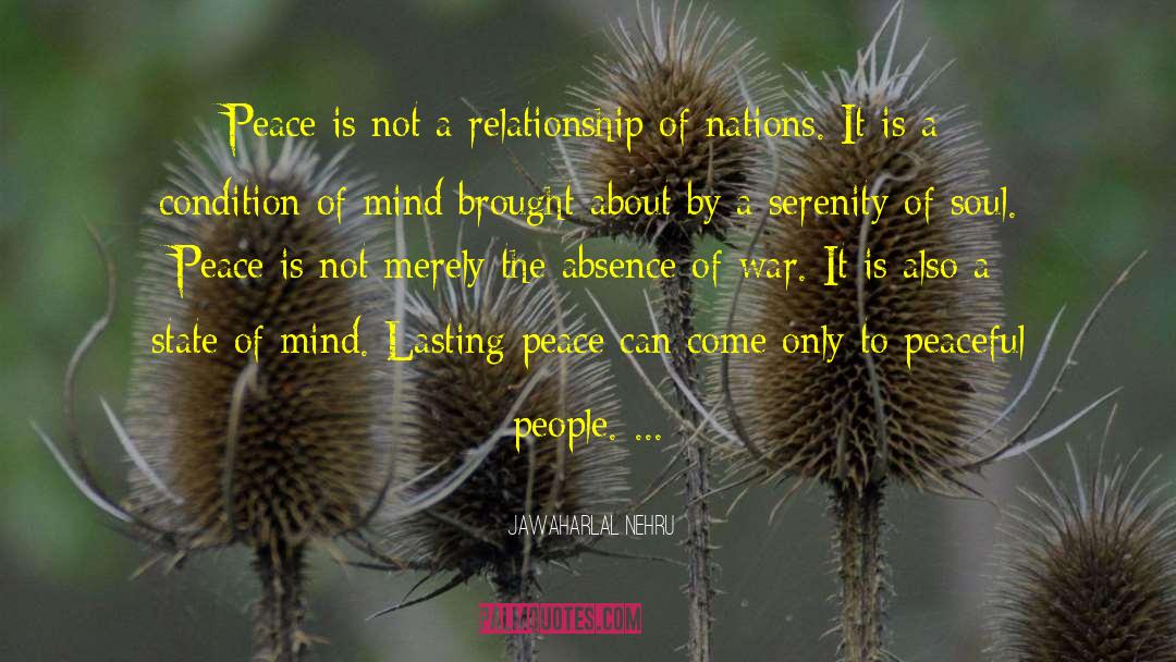 Jawaharlal Nehru Quotes: Peace is not a relationship