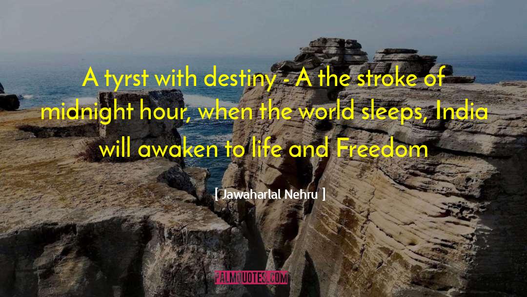 Jawaharlal Nehru Quotes: A tyrst with destiny -