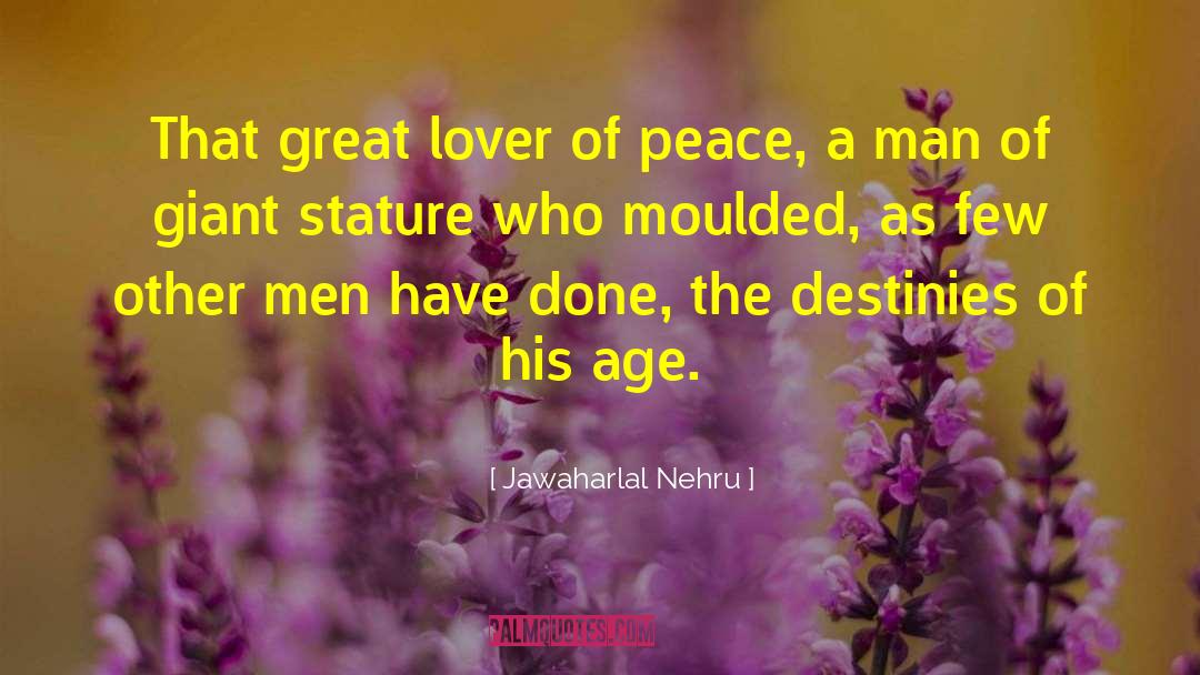 Jawaharlal Nehru Quotes: That great lover of peace,